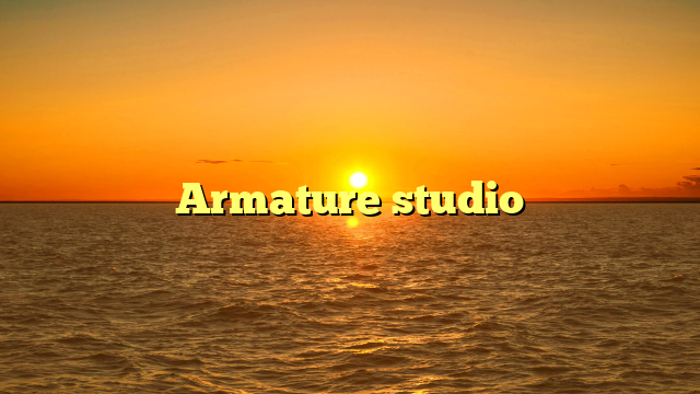 Armature studio